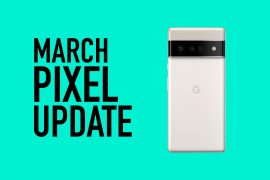 MARCH GOOGLE PIXEL UPDATE 2022